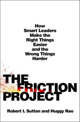 #ad The Friction Project: How Smart Leaders Make the Right Things Easier VERY GOOD $20.77