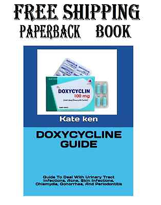 #ad DOXYCYCLINE GUIDE: Guide To Deal With Urinary Tract Infections Acne Skin Infec $17.27