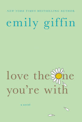 #ad Love the One You#x27;re With Paperback By Giffin Emily ACCEPTABLE $3.73