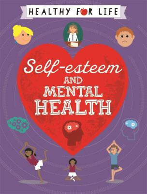 #ad Healthy for Life: Self esteem and Mental Health Paperback Anna Cl $9.19