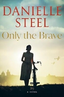 #ad Only the Brave : A Novel by Danielle Steel 2024 Hardcover $18.99