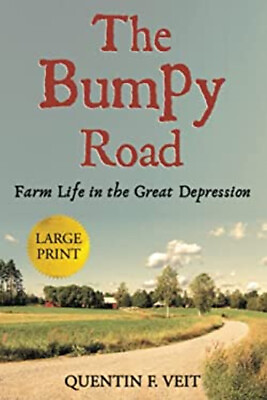 #ad The Bumpy Road Large Print Edition : Farm Life in the Great Depre $6.65
