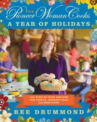 #ad The Pioneer Woman Cooks: A Year of Holidays: 140 Step by Step Recipes for GOOD $4.98