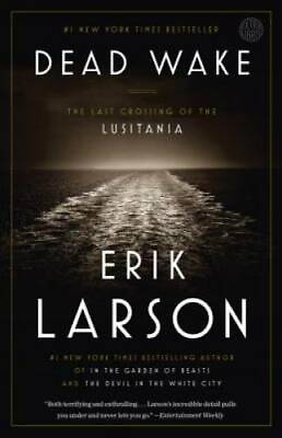 #ad Dead Wake: The Last Crossing of the Lusitania Paperback By Larson Erik GOOD $4.57