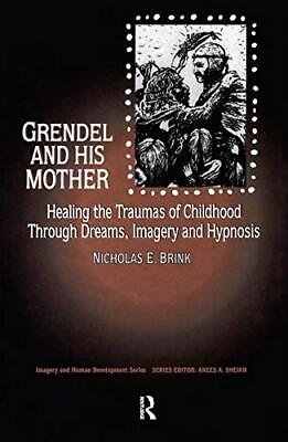 #ad GRENDEL AND HIS MOTHER: HEALING THE TRAUMAS OF CHILDHOOD By Brink Nicholas E. $52.95