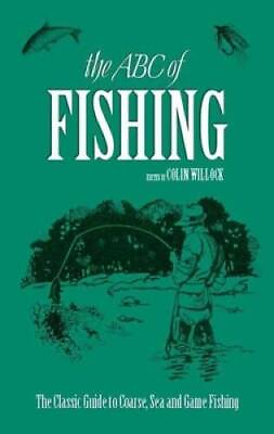 #ad The ABC of Fishing: The Classic Guide to Coarse Sea and VERY GOOD $7.02