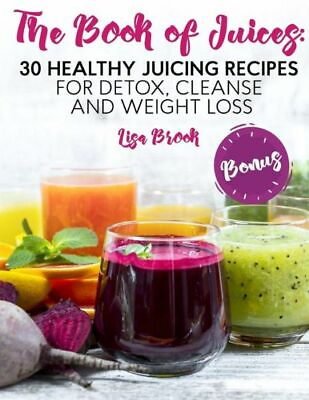 #ad The Book of Juices: 30 Healthy Juicing Recipes for Detox Cleanse and Weigh... $8.17