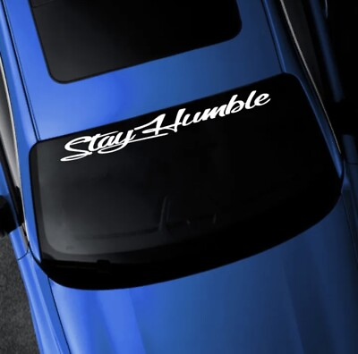 #ad STAY HUMBLE Windshield Banner Vinyl Decal Sticker Universal Fit No Background $12.99