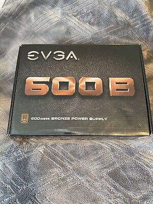 EVGA 600B 80 Bronze Power Supply $80.00