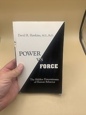Power vs. Force : The Hidden Determinants of Human Behavior by David R. Hawkins $7.49