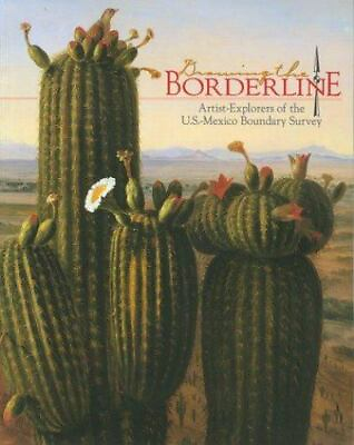 #ad Drawing the Borderline: Artist Explorers of the U.S. New Mexico Boundary Surve.. $22.48
