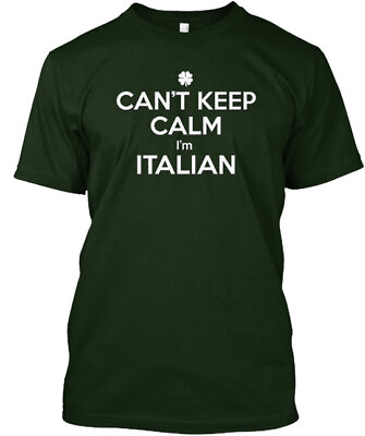 #ad Can#x27;t Keep Calm I#x27;m ITALIAN T Shirt Made in the USA Size S to 5XL $21.95