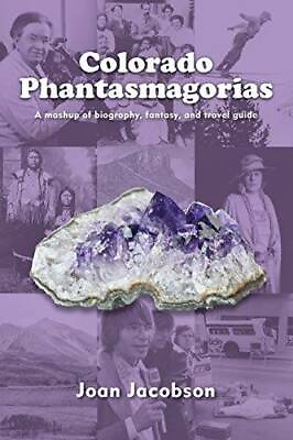 #ad Colorado Phantasmagorias: A mashup of biography fantasy and trave GOOD $13.56