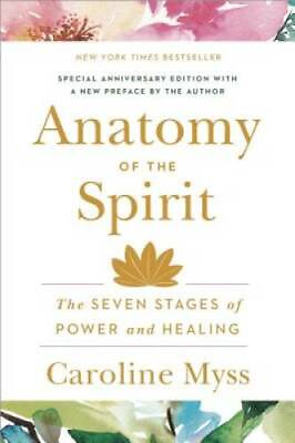 Anatomy of the Spirit: The Seven Stages of Power and Healing Paperback GOOD $4.39