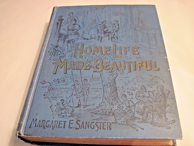 #ad Antique Margaret Sangster Religious Home Life Made Beautiful 1897 HC Illustrated $26.99
