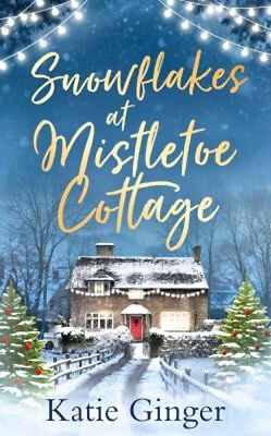 #ad Snowflakes at Mistletoe Cottage Paperback Katie Ginger $6.50
