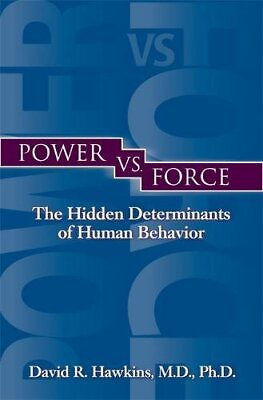 Power vs. Force: The Hidden Determinants o... by Hawkins Dr David R. 1561709336 $13.09