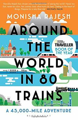 #ad Around the World in 80 Trains: A 45000 Mile Adventure by Rajesh Monisha Book $7.06