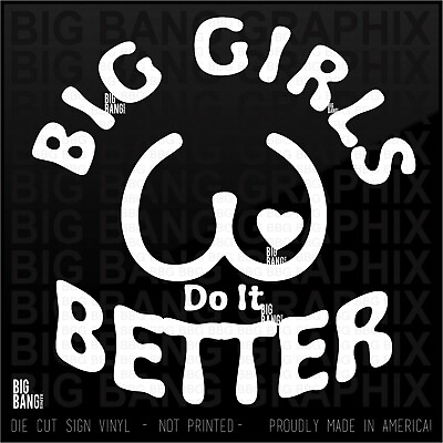 #ad Big Girls Do it Better Decal Sticker Thick Juicy Fat Bottom Girls Fluffy BBW $17.05