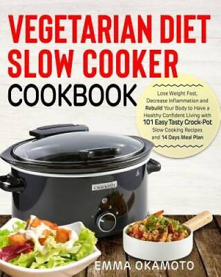 #ad Vegetarian Diet Slow Cooker Cookbook: Lose Weight Fast Decrease In ACCEPTABLE $3.76