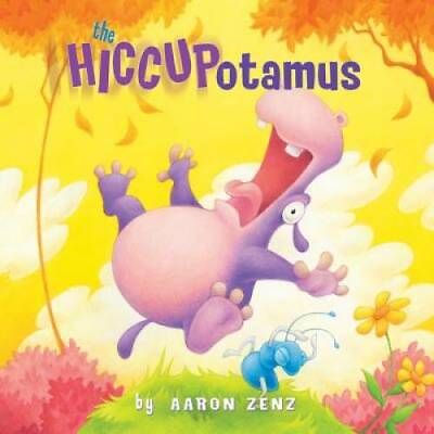 #ad The Hiccupotamus Hardcover By Zenz Aaron GOOD $3.76