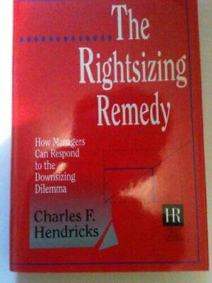 #ad The Rightsizing Remedy: How Managers Can Respond to the Downsizing GOOD $4.49