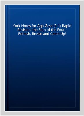 #ad York Notes for Aqa Gcse 9 1 Rapid Revision: the Sign of the Four Refresh... $9.06