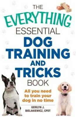 #ad The Everything Essential Dog Training and Tricks Book: All You Need to Tr GOOD $3.98