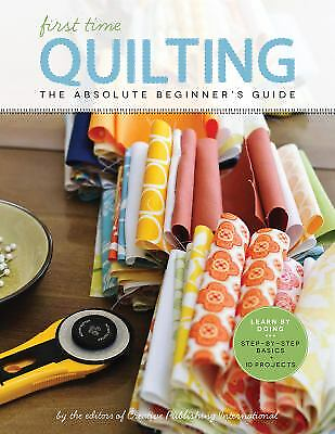 #ad First Time Quilting : The Absolute Beginner#x27;s Guide ExLib $4.33