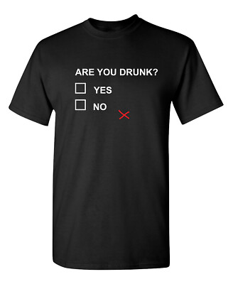 #ad Are You Drunk Sarcastic Humor Graphic Novelty Funny T Shirt $13.19