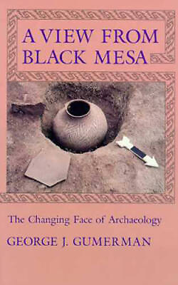 #ad A View From Black Mesa: The Changing Face of Archaeology ACCEPTABLE $4.63