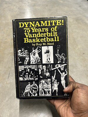 #ad Dynamite 75 Years of Vanderbilt Basketball Roy M. Neel 1975 First Edition HC DJ $35.00