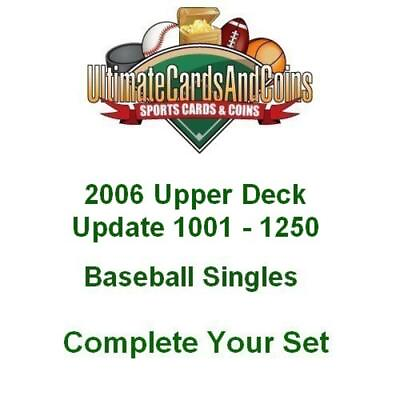 #ad 2006 Upper Deck Baseball Singles 1001 1250 Complete Your Set NM MT $1.49