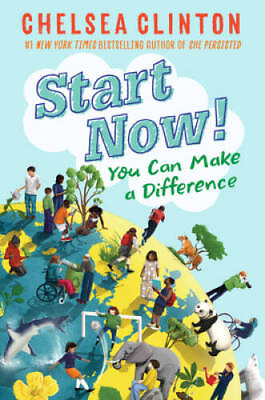 #ad Start Now : You Can Make a Difference Hardcover By Clinton Chelsea GOOD $3.73
