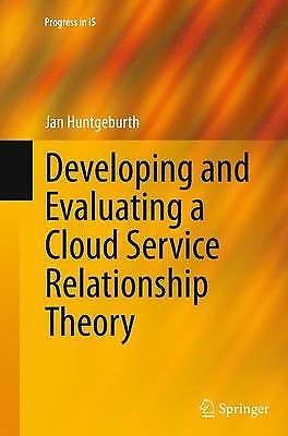 #ad Developing and Evaluating a Cloud Service Relationship Theory 9783319384467 GBP 38.02
