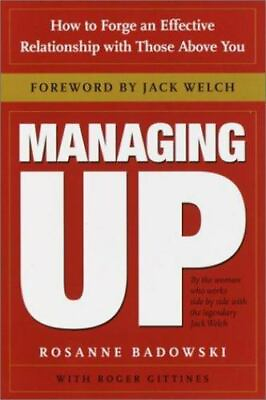 #ad Managing Up: How to Forge an Effective Relationship with Those Above You $5.60