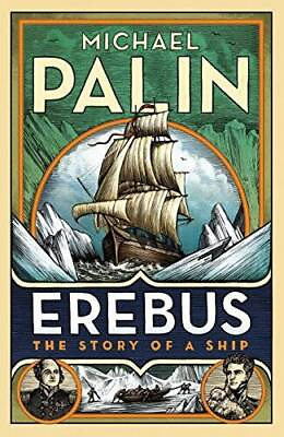 #ad Erebus: The Story of a Ship Hardcover By Michael Palin author GOOD $8.66
