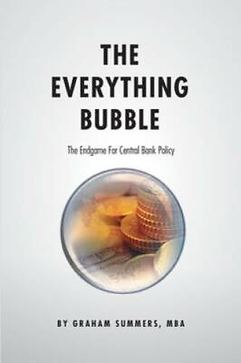 #ad The Everything Bubble: The Endgame For Central Bank Policy VERY GOOD $3.73