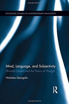#ad MIND LANGUAGE AND SUBJECTIVITY: MINIMAL CONTENT AND THE By Nicholas Georgalis $167.95
