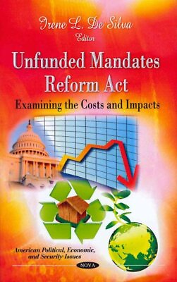 #ad Unfunded Mandates Reform Act : Examining the Costs and Impacts Hardcover by ... $105.06
