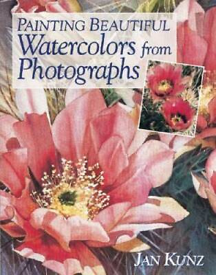 #ad Painting Beautiful Watercolor from Photographs Paperback By Kunz Jan GOOD $8.24
