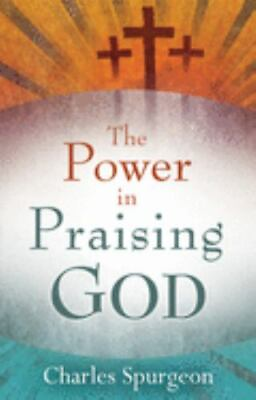 Power in Praising God by Spurgeon Charles H. $5.36