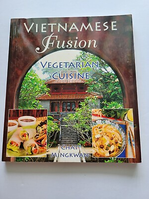 #ad Vietnamese Fusion : Vegetarian Cuisine by Chat Mingkwan 2007 Perfect $6.99