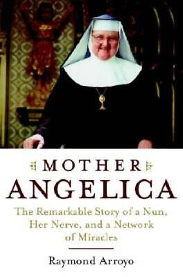 #ad Mother Angelica: The Remarkable Story of a Nun Her Nerve and a Ne ACCEPTABLE $3.98