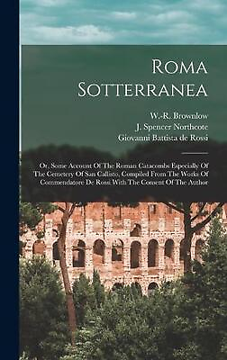 #ad Roma Sotterranea; Or Some Account Of The Roman Catacombs Especially Of The Ceme AU $110.48