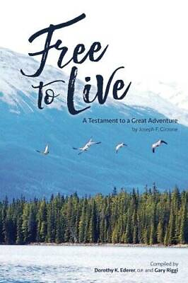 #ad Free to Live: A Testament to a Great Adventure Paperback GOOD $15.33