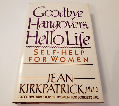 #ad Goodbye Hangovers Hello Life: Self Help for Women by Jean Kirkpatrick 2nd Print $7.99