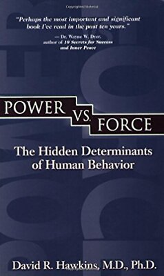 Power vs. Force: The Hidden Determinants of Human Behavior David R. Hawkin... $5.54