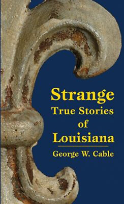 #ad Strange True Stories of Louisiana Paperback George Cable $6.50