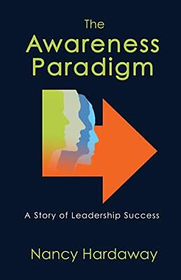 #ad The Awareness Paradigm: A Story of Leadership Success by Hardaway Nancy $22.18